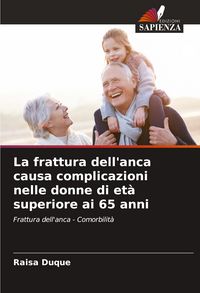Produktbild: La frattura dell'anca causa complicazioni nelle donne di et&agrave; superiore ai 65 anni