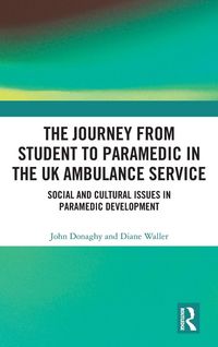 Produktbild: The Journey from Student to Paramedic in the UK Ambulance Service