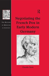 Produktbild: Negotiating the French Pox in Early Modern Germany