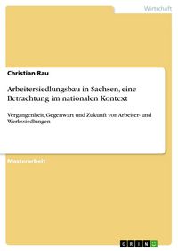 Produktbild: Arbeitersiedlungsbau in Sachsen, eine Betrachtung im nationalen Kontext