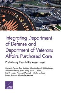 Produktbild: Integrating Department of Defense and Department of Veterans Affairs Purchased Care: Preliminary Feasibility Assessment