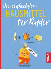 Produktbild: Die einfachsten Hausmittel f&uuml;r Kinder