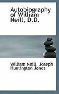 Produktbild: Autobiography of William Neill, D.D.