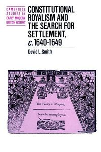 Produktbild: Constitutional Royalism and the Search for Settlement, C.1640 1649