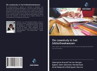 Produktbild: De casestudy in het bibliotheekwezen