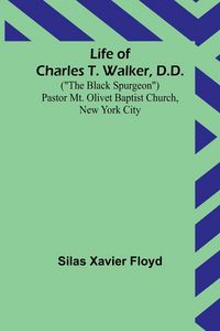 Produktbild: Life of Charles T. Walker, D.D.