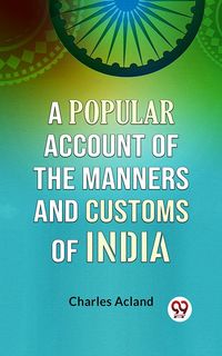 Produktbild: A Popular Account of the Manners and Customs of India