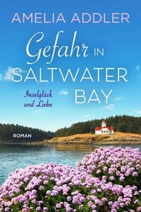 Produktbild: Gefahr in Saltwater Bay (Inselgl&uuml;ck und Liebe, #5)