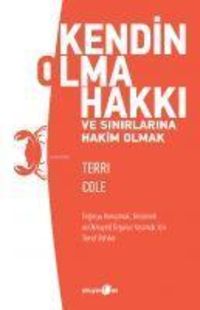 Produktbild: Kendin Olma Hakki ve Sinirlarina Hakim Olmak;Dogruyu Konusmak, G&ouml;r&uuml;lmek ve Nihayet &Ouml;zg&uuml;rce Yasamak Icin Temel Rehber