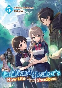 Produktbild: The Brilliant Healer's New Life in the Shadows: Volume 5