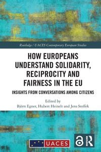 Produktbild: How Europeans Understand Solidarity, Reciprocity and Fairness in the EU