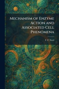 Produktbild: Mechanism of Enzyme Action and Associated Cell Phenomena