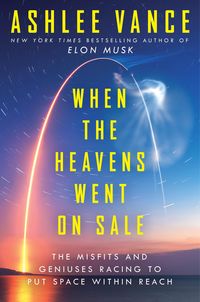 Bild vom Artikel When The Heavens Went On Sale vom Autor Ashlee Vance