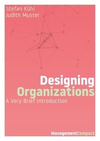 Bild vom Artikel Designing Organizations vom Autor Stefan Kühl