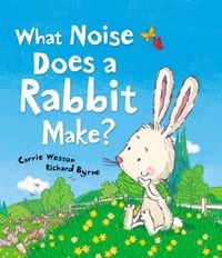 Produktbild: Weston, C: What Noise Does a Rabbit Make?