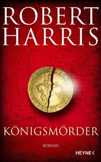 Königsmörder von Robert Harris