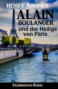 Produktbild: Alain Boulanger und der Heilige von Paris: Frankreich Krimi
