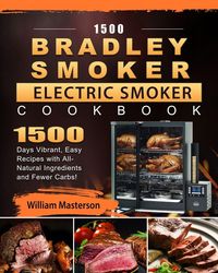 Produktbild: 1500 Bradley Smoker Electric Smoker Cookbook