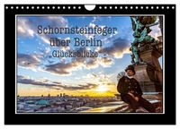 Produktbild: Schornsteinfeger &uuml;ber Berlin - Gl&uuml;cksblicke (Wandkalender 2027 DIN A4 quer), CALVENDO Monatskalender
