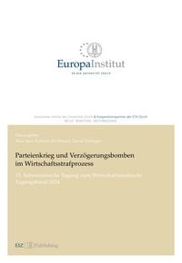 Produktbild: Parteienkrieg und Verz&ouml;gerungsbomben im Wirtschaftsstrafprozess