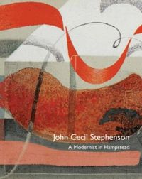 Produktbild: John Cecil Stephenson: A Modernist in Hampstead