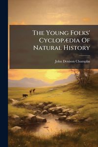 Produktbild: The Young Folks' Cyclop&Atilde;]dia Of Natural History