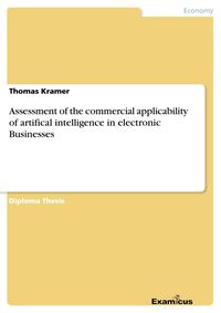Bild vom Artikel Assessment of the commercial applicability of artifical intelligence in electronic Businesses vom Autor Thomas Kramer