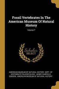 Produktbild: Fossil Vertebrates In The American Museum Of Natural History; Volume 7