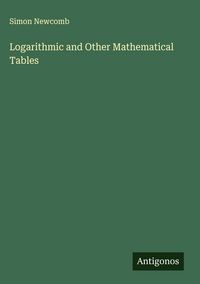 Produktbild: Logarithmic and Other Mathematical Tables