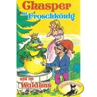 Produktbild: Chasper - M&auml;rli nach Gebr. Grimm in Schwizer D&uuml;tsch, Chasper bei Froschk&ouml;nig und im Waldhus