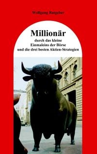 Produktbild: Million&auml;r durch das kleine Einmaleins der B&ouml;rse und die drei besten Aktien-Strategien