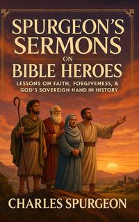 Produktbild: Spurgeon's Sermons on Bible Heroes