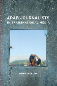 Produktbild: Mellor, N: Arab Journalists in Transnational Media