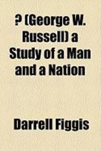 Produktbild: Ae (George W. Russell) a Study of a Man and a Nation
