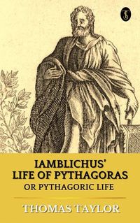 Bild vom Artikel Iamblichus' Life of Pythagoras, Or Pythagoric Life vom Autor Thomas Taylor