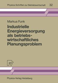 Produktbild: Industrielle Energieversorgung als betriebswirtschaftliches Planungsproblem