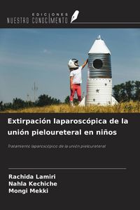 Produktbild: Extirpaci&oacute;n laparosc&oacute;pica de la uni&oacute;n pieloureteral en ni&ntilde;os