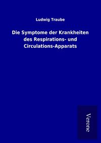 Produktbild: Die Symptome der Krankheiten des Respirations- und Circulations-Apparats