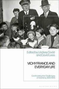Produktbild: Vichy France and Everyday LifeConfronting the Challenges of Wartime, 1939-1945