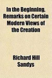 Produktbild: In the Beginning, Remarks on Certain Modern Views of the Creation