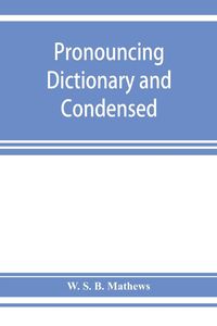 Produktbild: Pronouncing dictionary and condensed encyclopedia of musical terms, instruments, composers, and important works