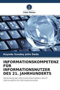 Produktbild: Informationskompetenz f&uuml;r Informationsnutzer des 21. Jahrhunderts