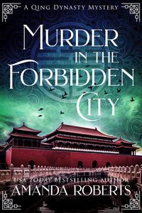 Produktbild: Murder in the Forbidden City: A Historical Mystery (Qing Dynasty Mysteries, #1)
