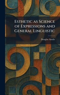 Produktbild: Esthetic as Science of Expressions and General Linguistic