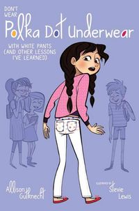 Produktbild: Don't Wear Polka-Dot Underwear with White Pants: (And Other Lessons I've Learned)