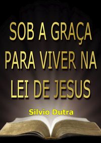 Produktbild: Sob A Gra&ccedil;a Para Viver Na Lei De Jesus