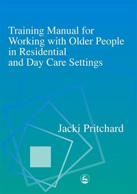 Produktbild: Training Manual for Working with Older People in Residential and Day Care Settings