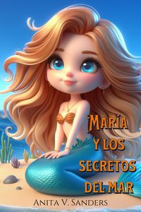 Produktbild: Mar&iacute;a y los Secretos del Mar (Fantas&iacute;as infantiles, #1)