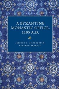 Produktbild: A Byzantine Monastic Office, 1110 A.D.