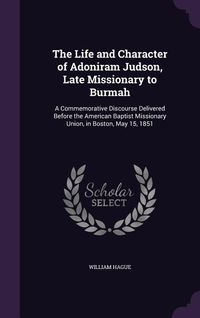 Produktbild: The Life and Character of Adoniram Judson, Late Missionary to Burmah